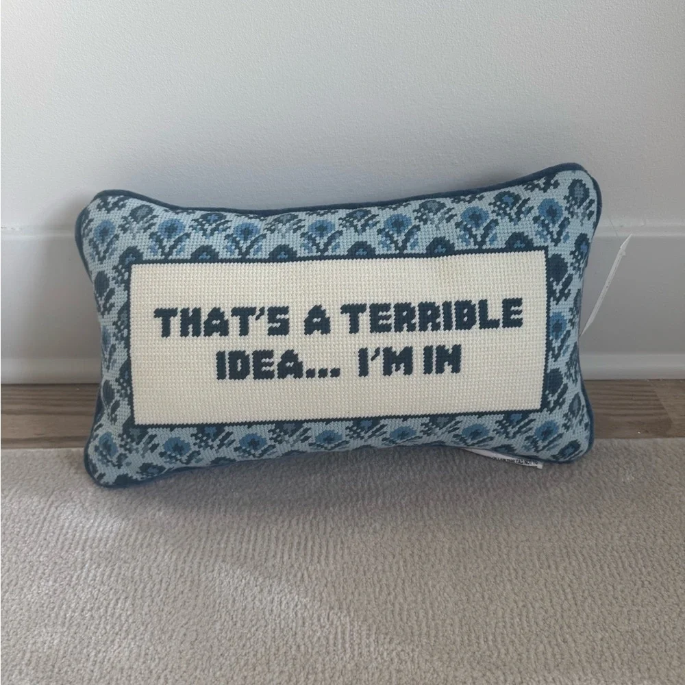 That’s a terrible idea I’m in Decorative Needlepoint Pillow - Blue Stitching NWT